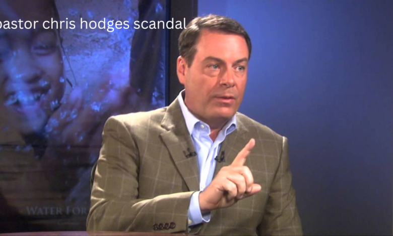 pastor chris hodges scandal